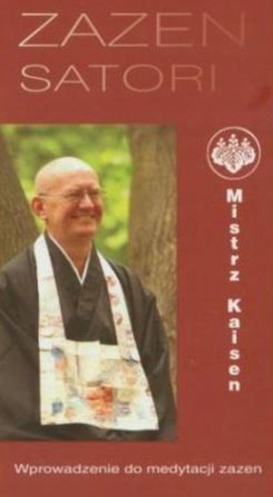ZAZEN SATORI Wprowadzenie do medytacji zazen. - Kaisen