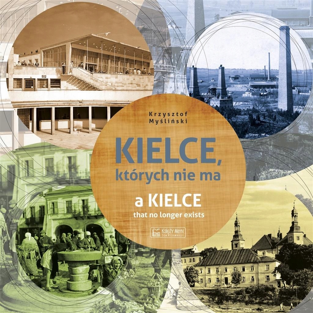 Kielce, których nie ma Krzysztof Myśliński