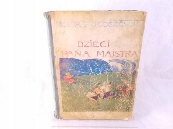 DZIECI PANA MAJSTRA - Z. Rogoszówna - 1939