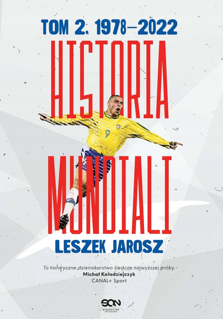 HISTORIA MUNDIALI TOM 2 1978-2022 Leszek Jarosz