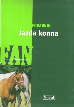 Jazda konna. Poradnik FAN Pascal