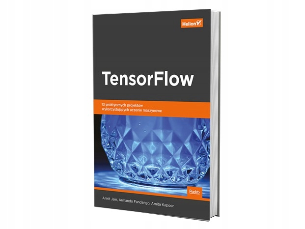 TensorFlow. 13 praktycznych projektów