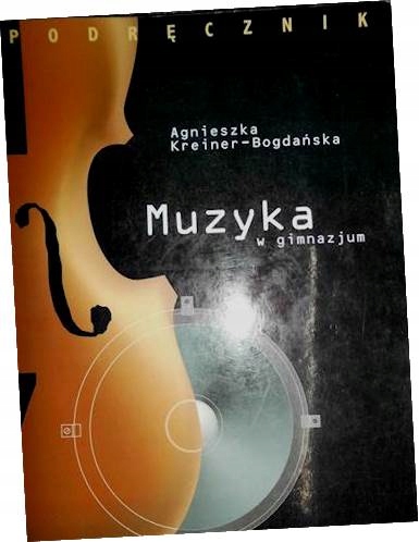 Muzyka w gimnazjum - Agnieszka Kreiner-Bogdańska