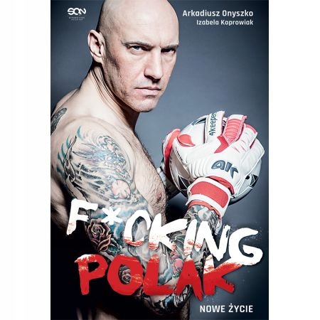 Arkadiusz Onyszko. Fucking Polak. Nowe życie Arkadiusz Onyszko, Izabela