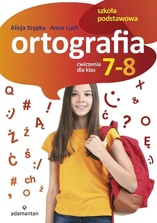 Ortografia. Ćwiczenia dla klas 7-8 szkoły podstawo