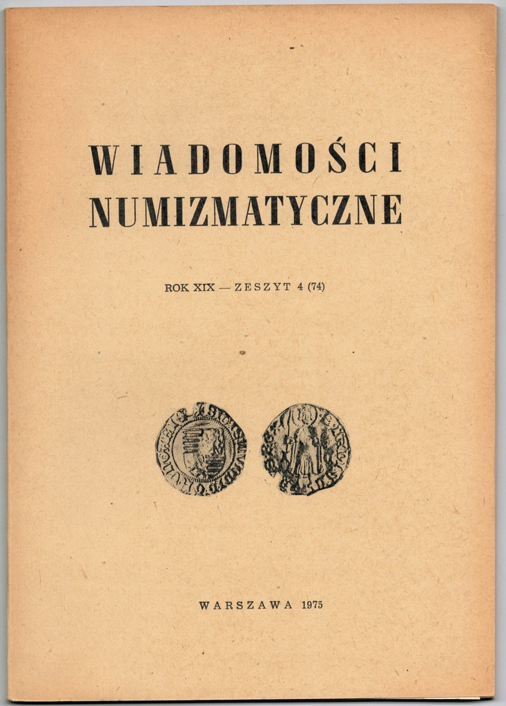 Wiadomości numizmatyczne Rok XIX - Zeszyt 4 (74)