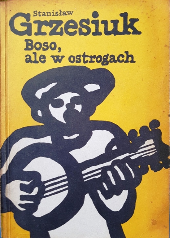 STANISŁAW GRZESIUK, BOSO ALE W OSTROGACH