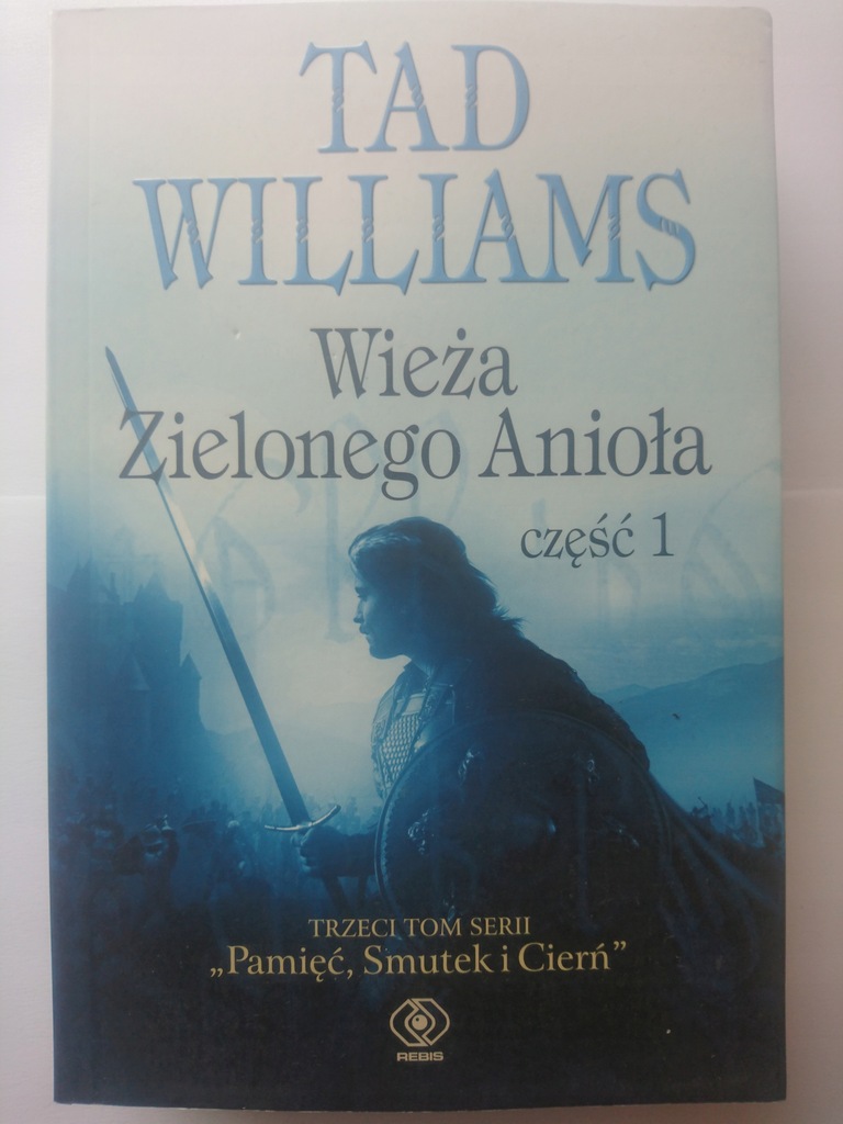 Wieża Zielonego Anioła cz.1 Tad Williams 2015 NOWA