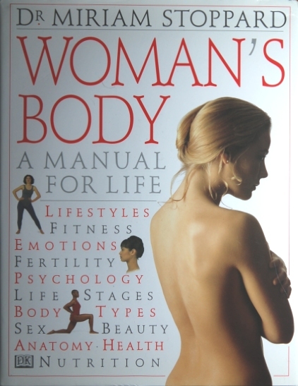 DR MIRIAM STOPPARD - WOMAN'S BODY -MANUAL FOR LIFE