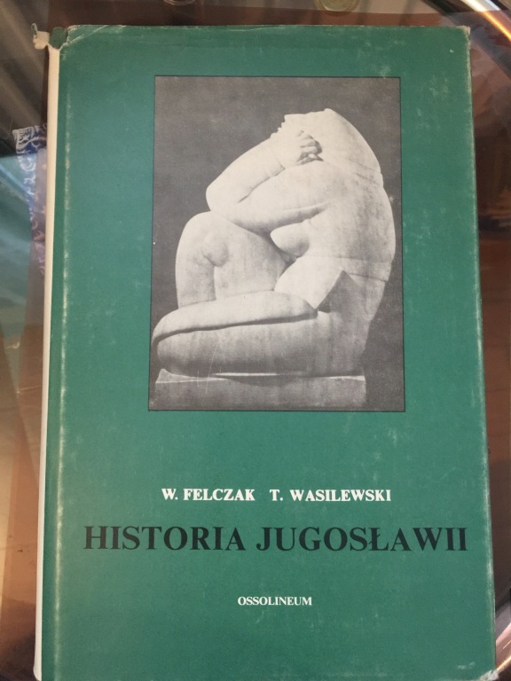 HISTORIA JUGOSŁAWII - WASILEWSKI, FELCZAK