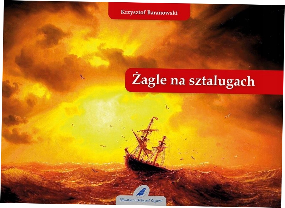 Żagle na sztalugach - Baranowski Krzysztof