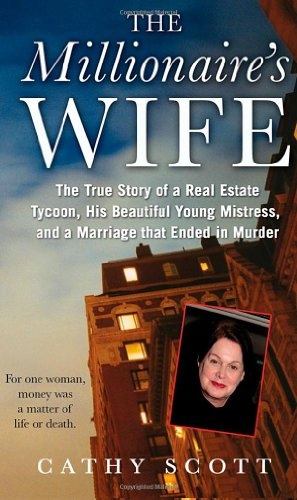 Cathy Scott - The Millionaire's Wife: The True Sto