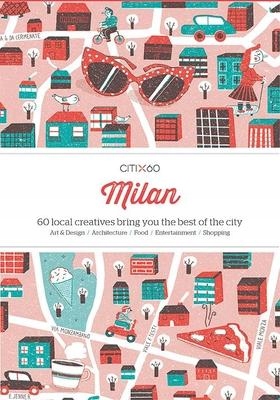 Citix60: Milan: 60 Creatives Show You the Bes...
