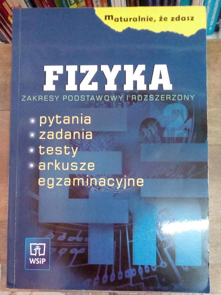 Fizyka maturalnie pytania zadania testy arkusze