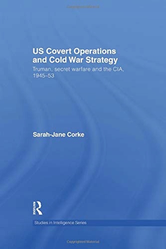 Corke, Sarah-Jane US Covert Operations and Cold Wa