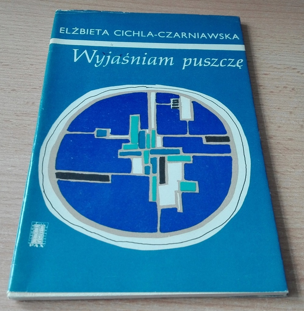 Wyjaśniam puszczę / Elżbieta Cichla-Czarniawska