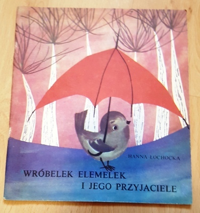 Hanna Łochocka"Wróbelek Elemelek i..." wyd.1982