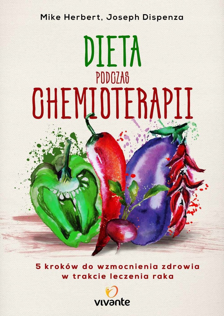 Dieta podczas chemioterapii. Pięć... Mike Herbert