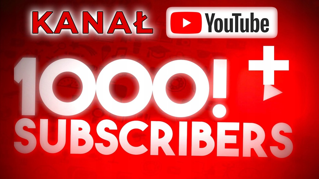 Kanał youtube 1000+ subskrybcji
