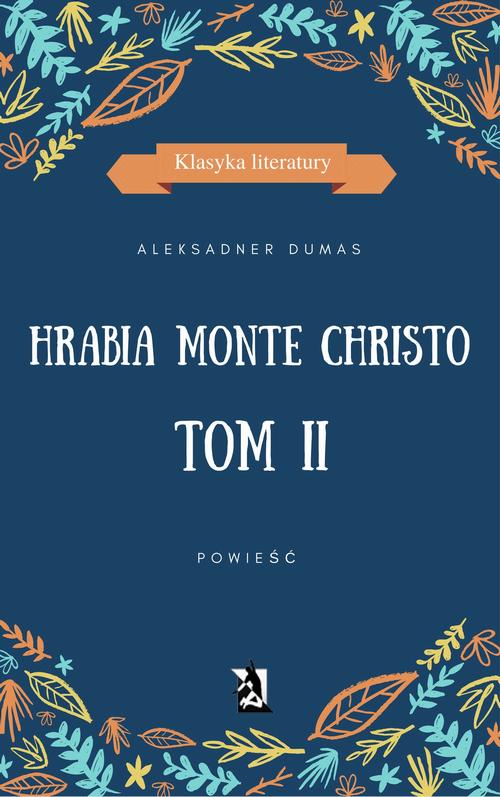 Hrabia Monte Christo. Tom II - e-book