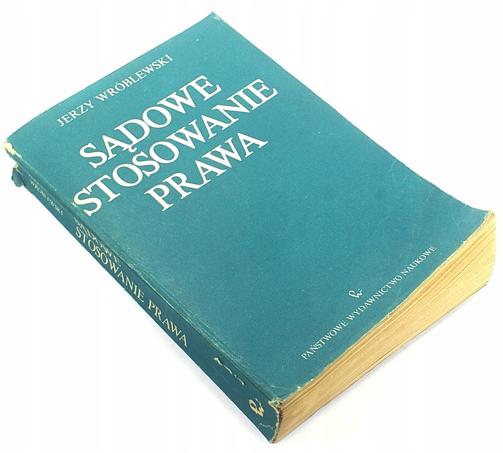 SĄDOWE STOSOWANIE PRAWA Jerzy Wróblewski