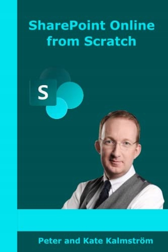 SharePoint Online from Scratch: Microsoft 365 SharePoint from basics to