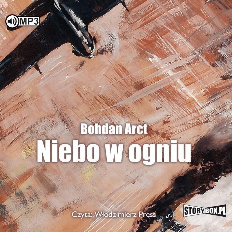 NIEBO W OGNIU AUDIOBOOK, BOHDAN ARCT