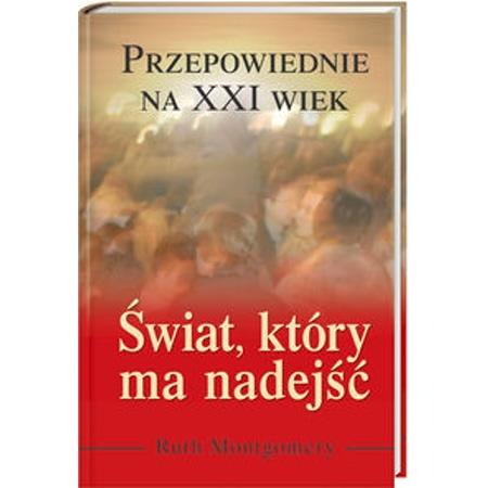 Ruth Montgomery - Świat, który ma nadejść