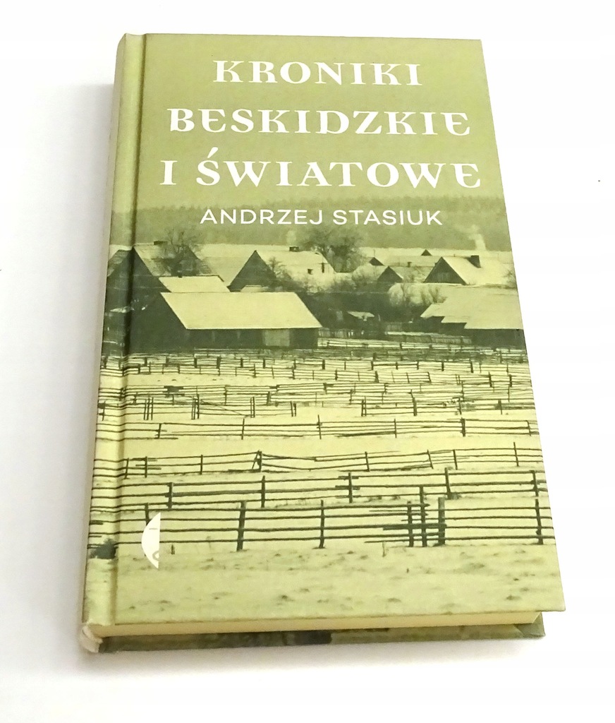Kroniki beskidzkie i światowe Andrzej Stasiuk