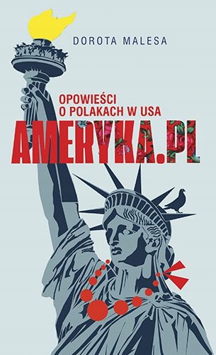 AMERYKA PL OPOWIEŚCI O POLAKACH W USA DOROTA MA