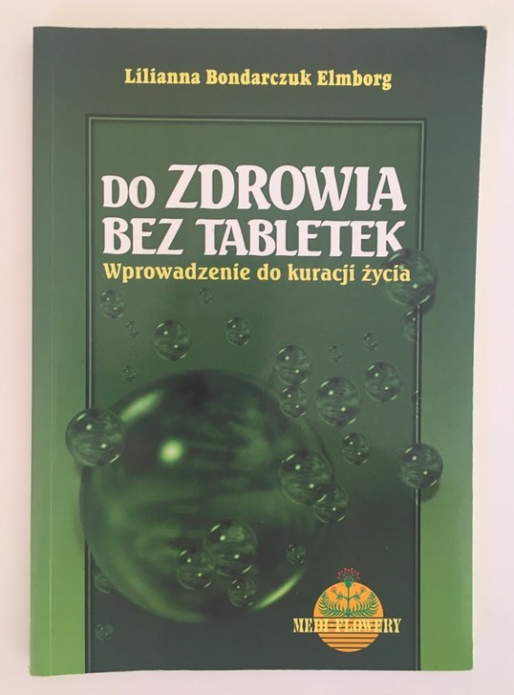 Do zdrowia bez tabletek  L.Bodnarczuk Elmborg