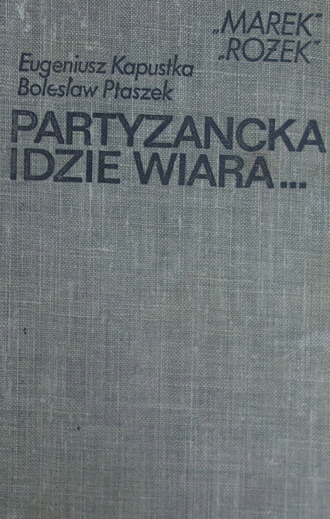 Kapustka Ptaszek PARTYZANCKA IDZIE WIARA...