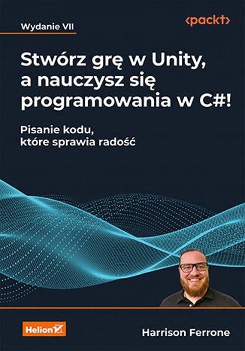 STWÓRZ GRĘ W UNITY, A NAUCZYSZ SIĘ...