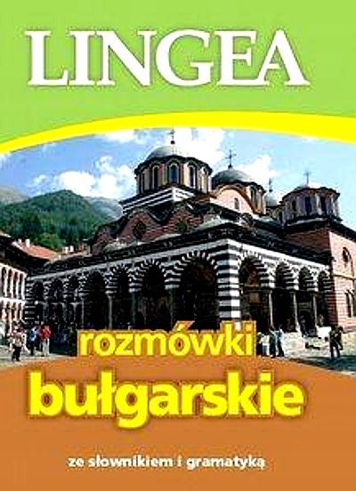 ROZMÓWKI BUŁGARSKIE ZE SŁOWNIKIEM I GRAMATYKĄ 2015