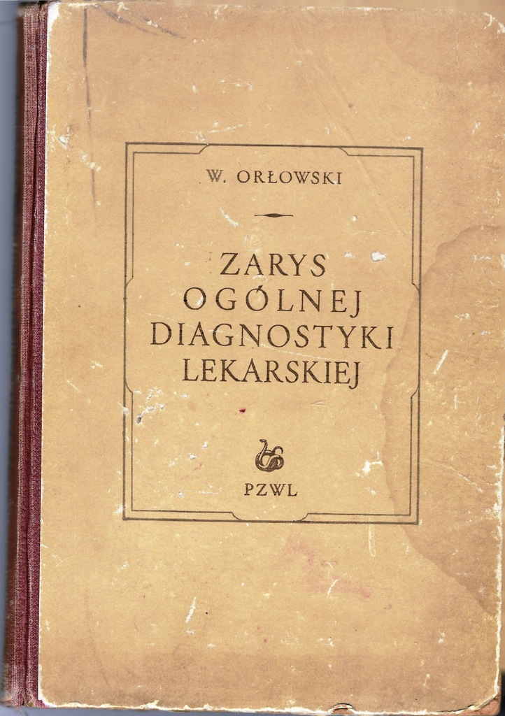 Zarys Ogólnej Diagnostyki Lekarskiej W Orłowski