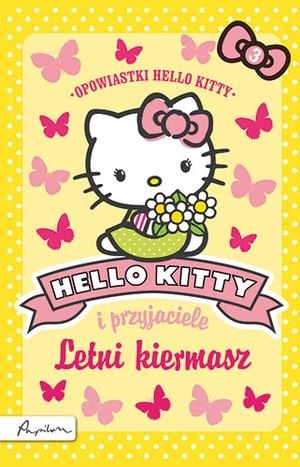 Hello Kitty i przyjaciele. Letni kiermasz - NOWA