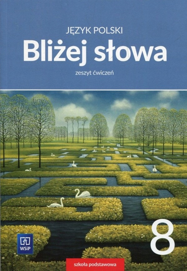 Bliżej słowa 8. Zeszyt ćwiczeń do języka polskiego