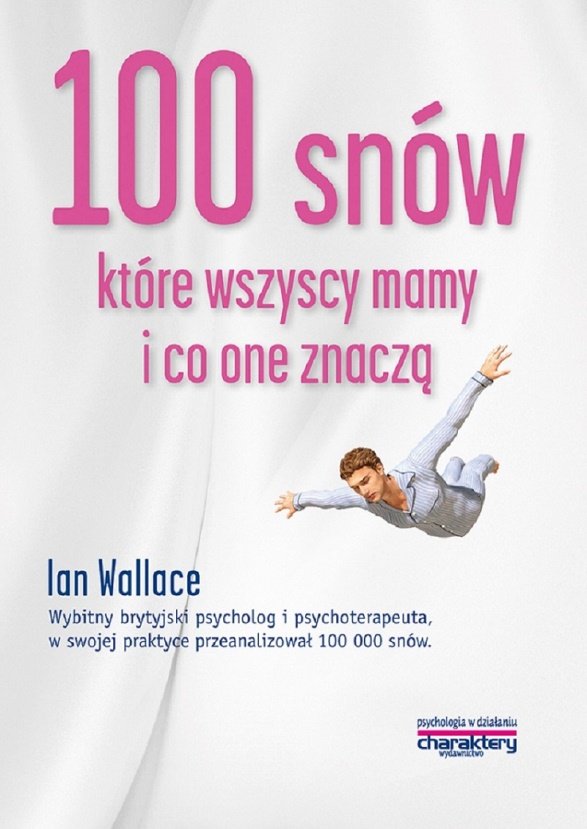 100 SNÓW KTÓRE WSZYSCY MAMY SENNIK WALLACE JAK NOW