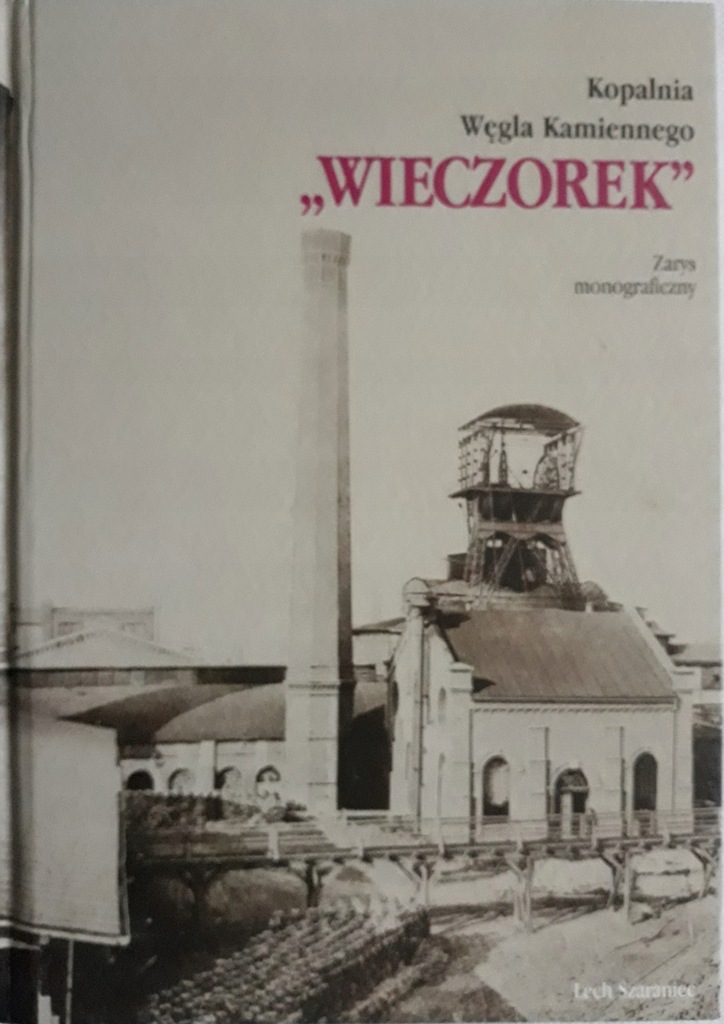 Kopalnia Wegla Kamiennego Wieczorek Monografia 7947254055 Oficjalne Archiwum Allegro