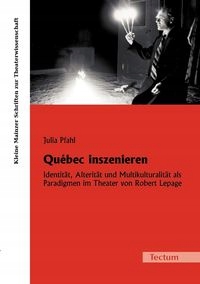 QUÉBEC INSZENIEREN JULIA PFAHL