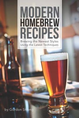 MODERN HOMEBREW RECIPES: EXPLORING STYLES AND CONTEMPORARY TECHNIQUES