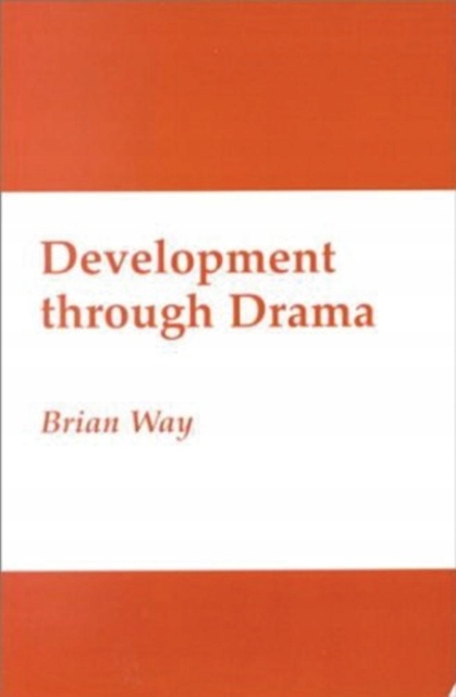 Development through Drama BRIAN WAY