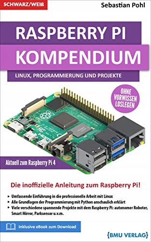 Raspberry Pi: Kompendium: Linux, Programmierung und Projekte (German