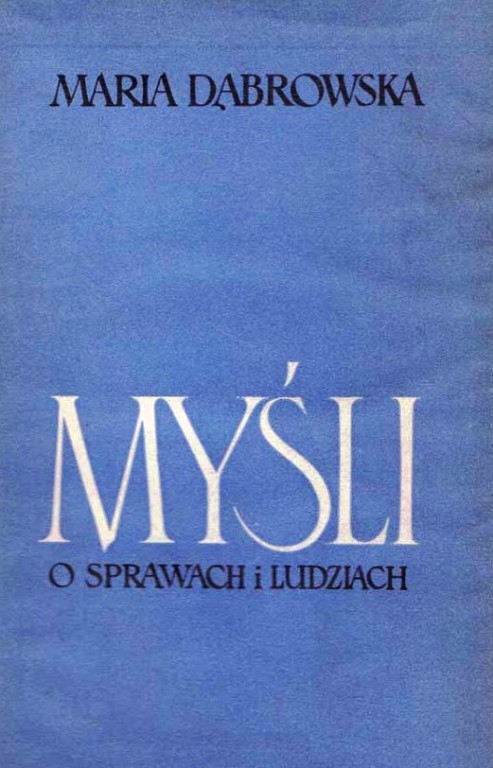 Maria Dąbrowska - MYŚLI O SPRAWACH I LUDZIACH