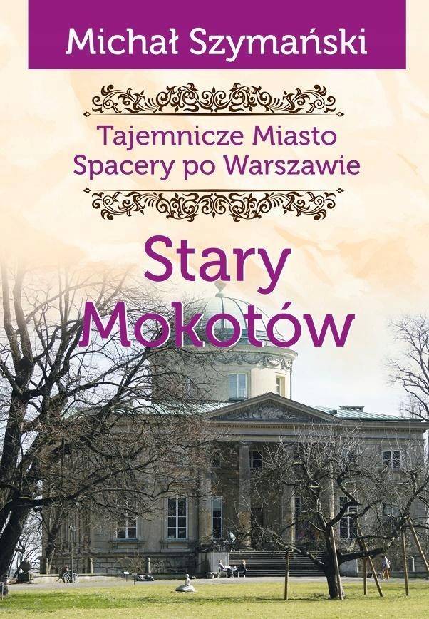 TAJEMNICZE MIASTO T.8 STARY MOKOTÓW