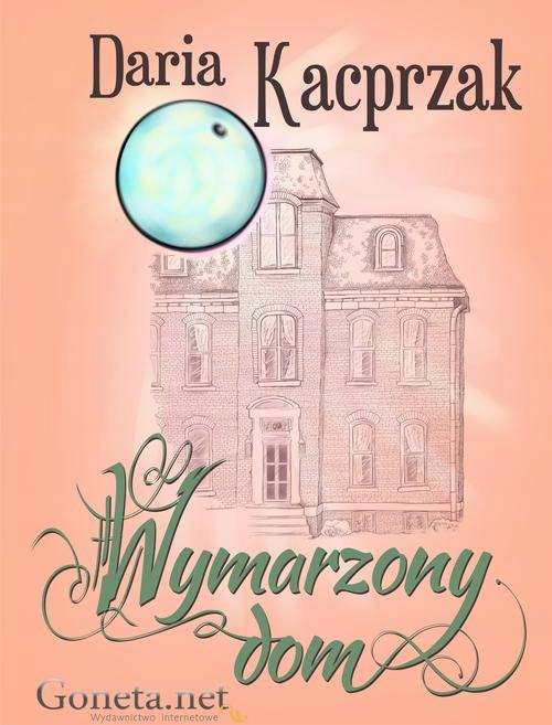 WYMARZONY DOM DARIA KACPRZAK EBOOK