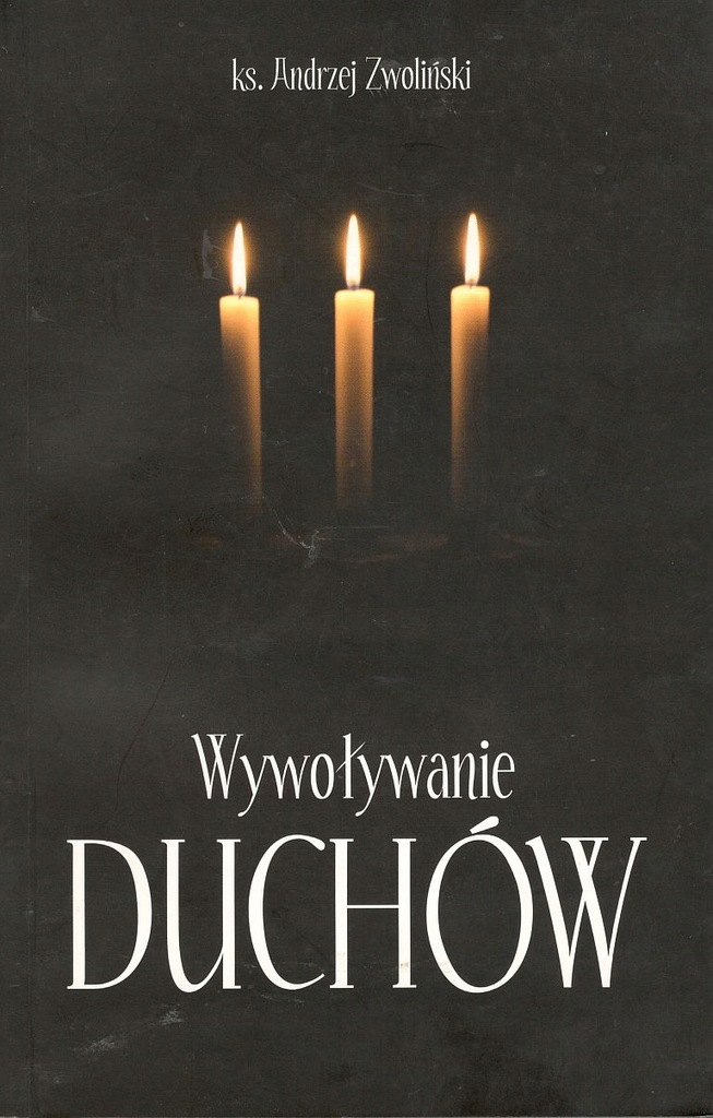 Wywoływane duchów - ks. Andrzej Zwoliński