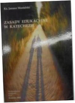 Zasady edukacyjne w katechezie - J.Mastalski