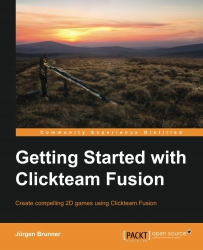 Jurgen Brunner - Getting Started with Clickteam Fu