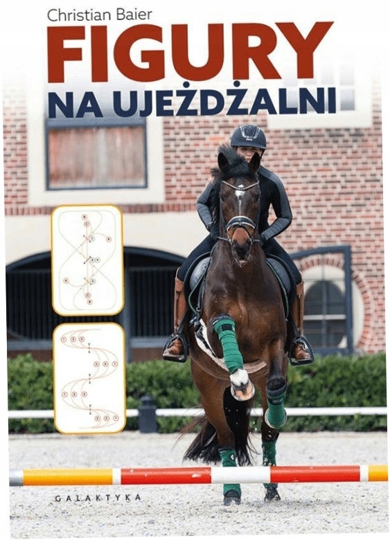 Figury na ujeżdżalni. Podręcznik dla jeźdźców.. -